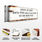 Be Wise and Set Your Heart on The Right Path - Proverbs 23:19 Faith Sign