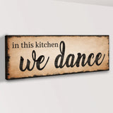 In This Kitchen We Dance Sign III