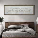 You Are My Bestfriend Sign